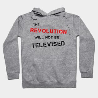 The Revolution Will Not Be Televised (R & B) Hoodie